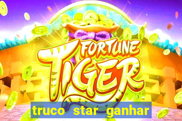 truco star ganhar dinheiro pix